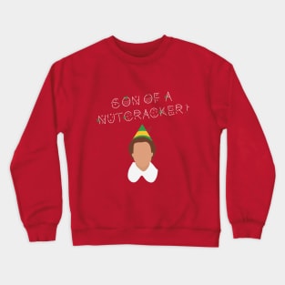 Son of a Nutcracker! Crewneck Sweatshirt